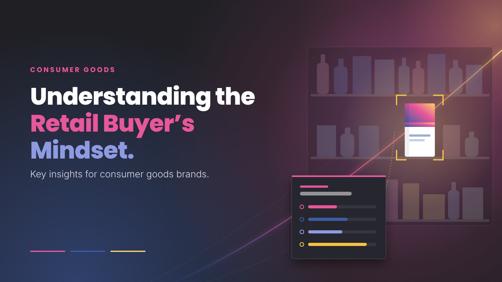 Understanding the Retail Buyer's Mindset: Key Insights for Consumer Goods Brands
